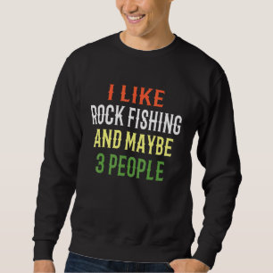 Sweatshirt Rock Fishing Design J'Aime Rock Fishing Et Peut-Êt