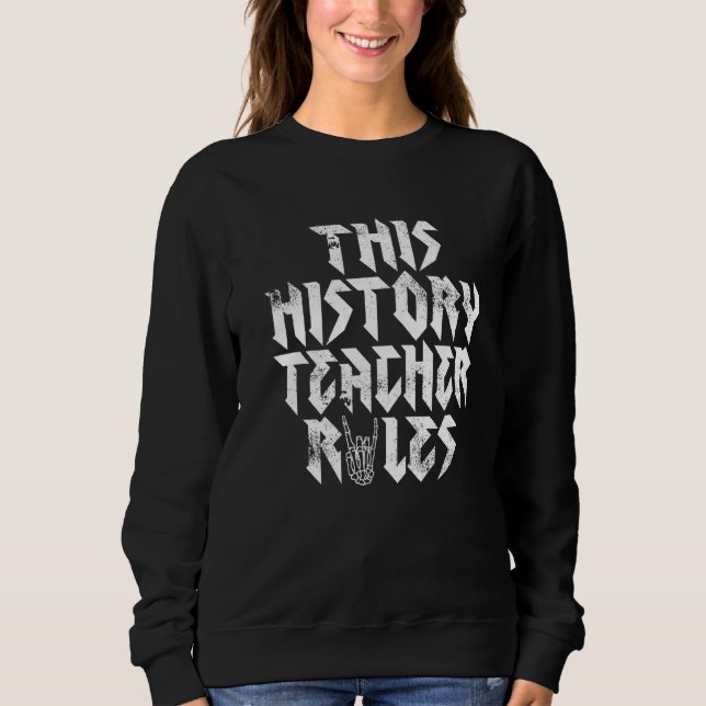 Sweatshirt Rock Music Cet Enseignant D'Histoire Régit Rock Et (Devant)
