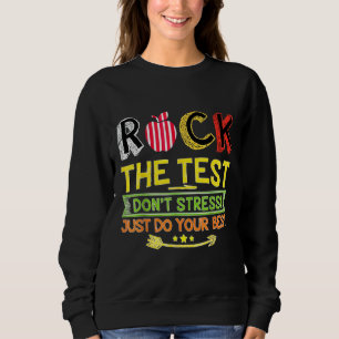 Sweatshirt Rock The Test Dont Stress Faites Votre Meilleur Te