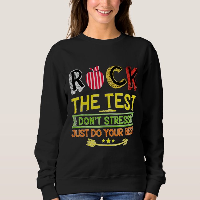 Sweatshirt Rock The Test Dont Stress Faites Votre Meilleur Te (Devant)