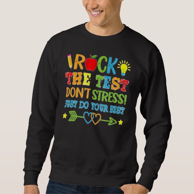 Sweatshirt Rock The Test Dont Stress Faites Votre Meilleur Te (Devant)