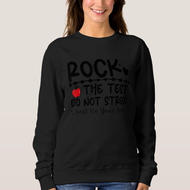 Sweatshirt Rock The Test Dont Stress Test Test Jour Enseignan (Devant)