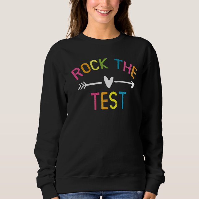 Sweatshirt Rock The Test Enseignant Test Jour Test Étudiants  (Devant)