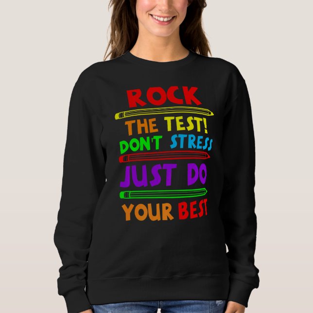 Sweatshirt Rock The Test Faites Votre Meilleur Test D'Enseign (Devant)