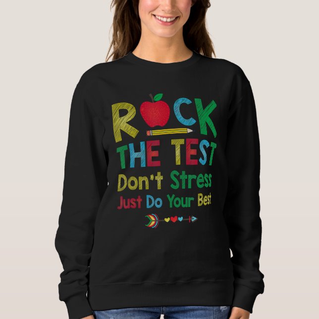 Sweatshirt Rock The Test ne stress pas juste faire le meilleu (Devant)