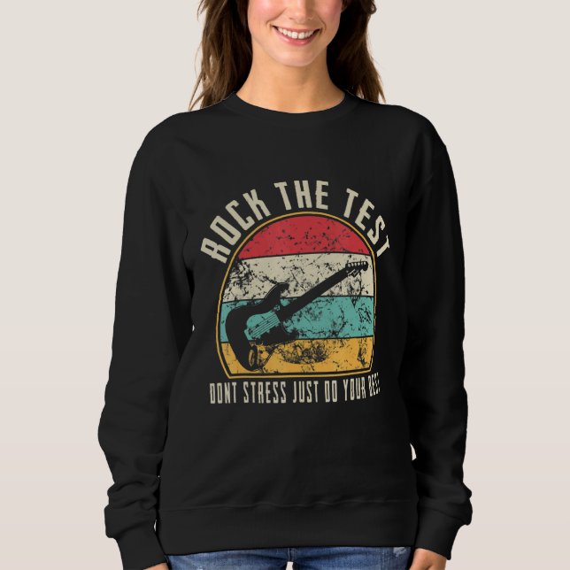 Sweatshirt Rock The Test Ne Stress Test Day Teacher Testin (Devant)