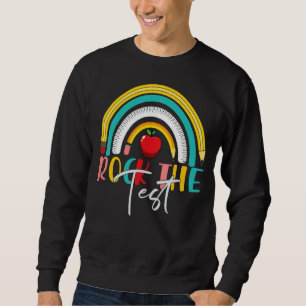 Sweatshirt Rock The Test Rainbow Teacher Test Day