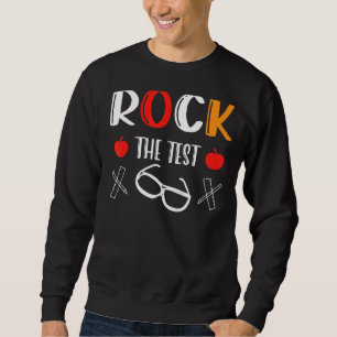 Sweatshirt Rock The Test Teacher Jour Test
