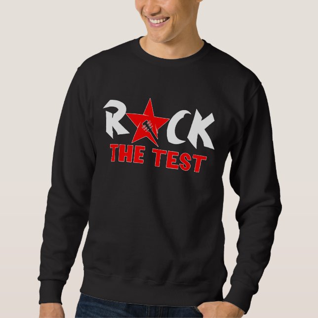 Sweatshirt Rock The Test Teacher Test Day Test (Devant)
