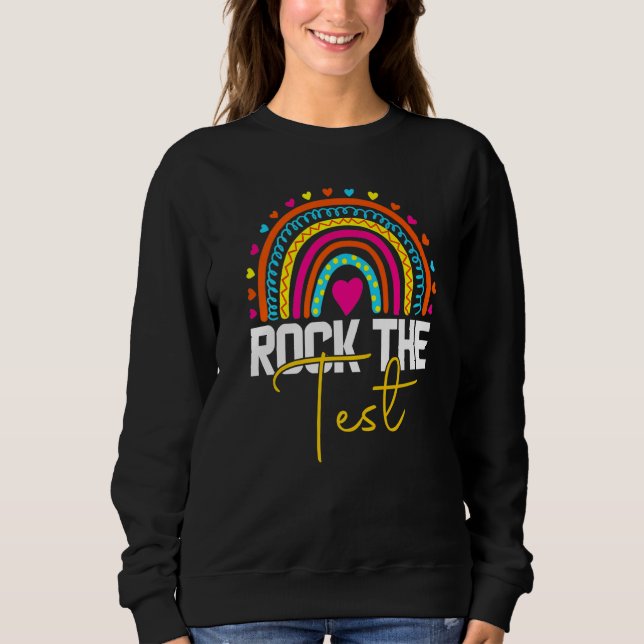 Sweatshirt rock the test test day teacher testing day rainbow (Devant)