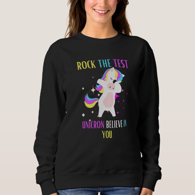 Sweatshirt Rock The Test Unicorn Croyez En Vous Enseignement  (Devant)