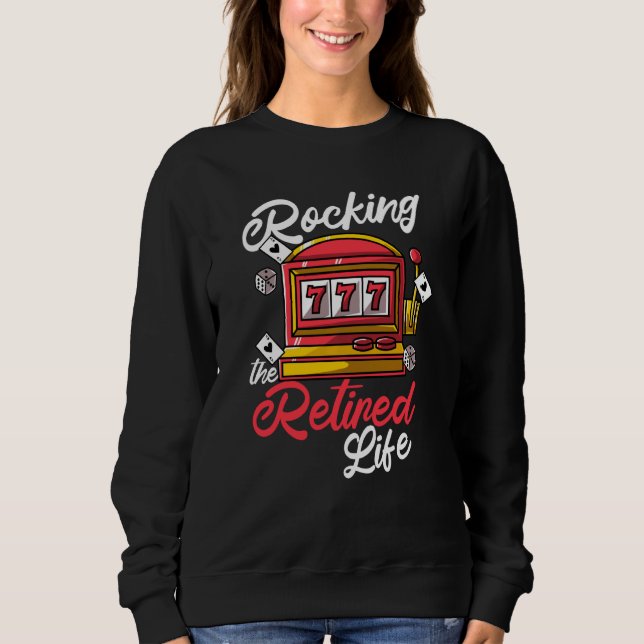 Sweatshirt Rocking Reitred Life Machine à sous de jeu Casino (Devant)