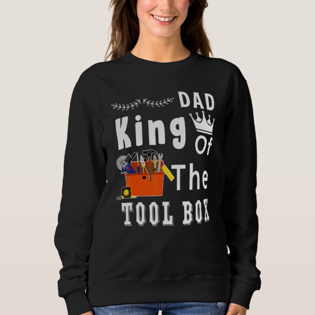 Sweatshirt Roi De La Boîte À Outils Travaux Pères D (Devant)