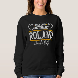 Sweatshirt Roland Gardez votre calme et laissez Roland s'en o