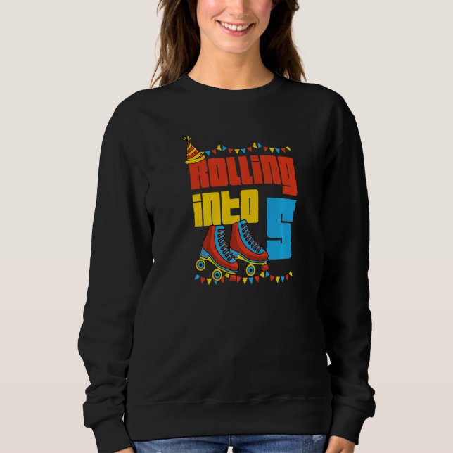 Sweatshirt Rolling In 5 Roller Skate 5e Anniversaire fête Sup (Devant)