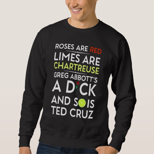 Sweatshirt Roses Are Red Limes Are Chartreuse Greg Abbott's A (Devant)