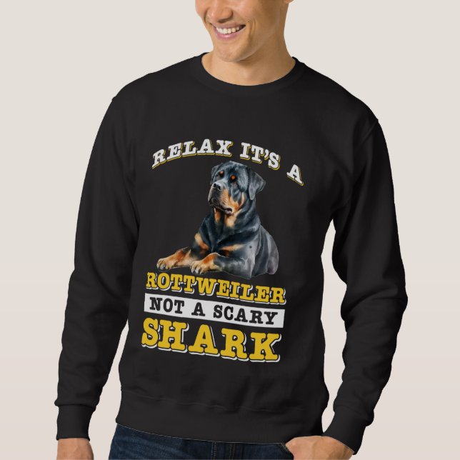 Sweatshirt Rottie RELAX C'EST UN ROTTWEILER PAS UN SHARK DE P (Devant)