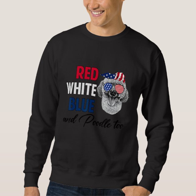 Sweatshirt Rouge Blanc Bleu & Poodle Trop Américain Drapeau 4 (Devant)