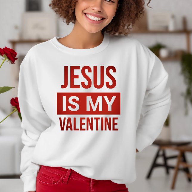 Sweatshirt Rouge et Blanc Jésus est ma Saint Valentin chrétie (Red and White Jesus Is My Valentine Christian Sweatshirt)