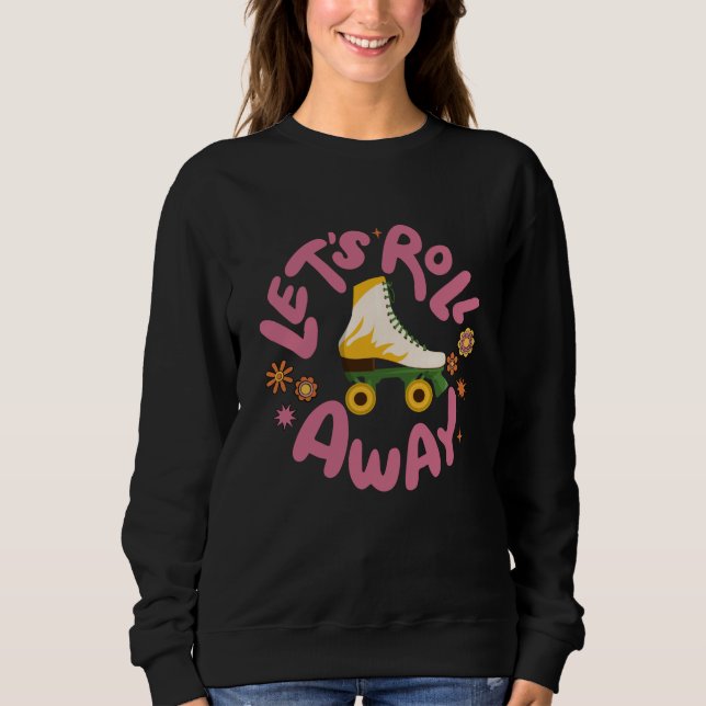 Sweatshirt Roulons les patins à rouleaux (Devant)