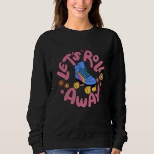 Sweatshirt Roulons les patins à rouleaux