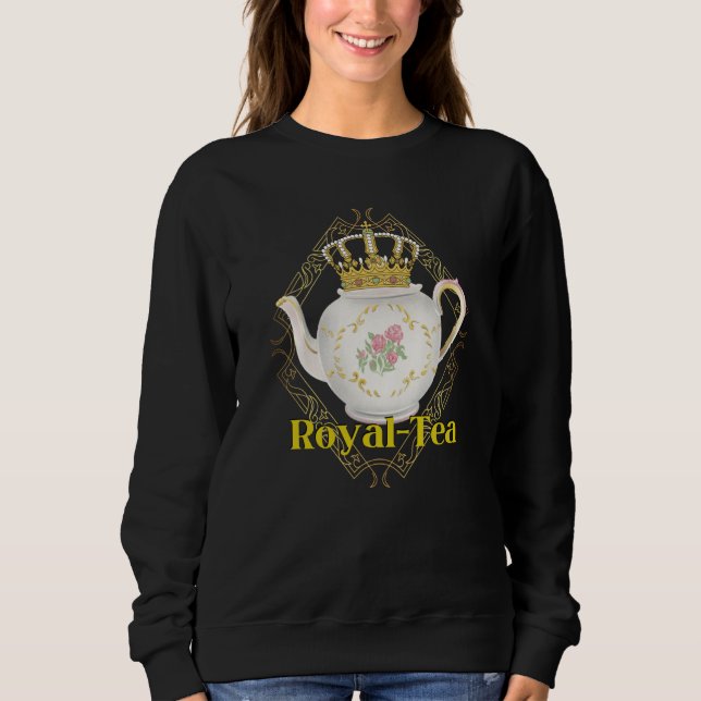 Sweatshirt Royalty Crown Pun Tea  Tea Party (Devant)