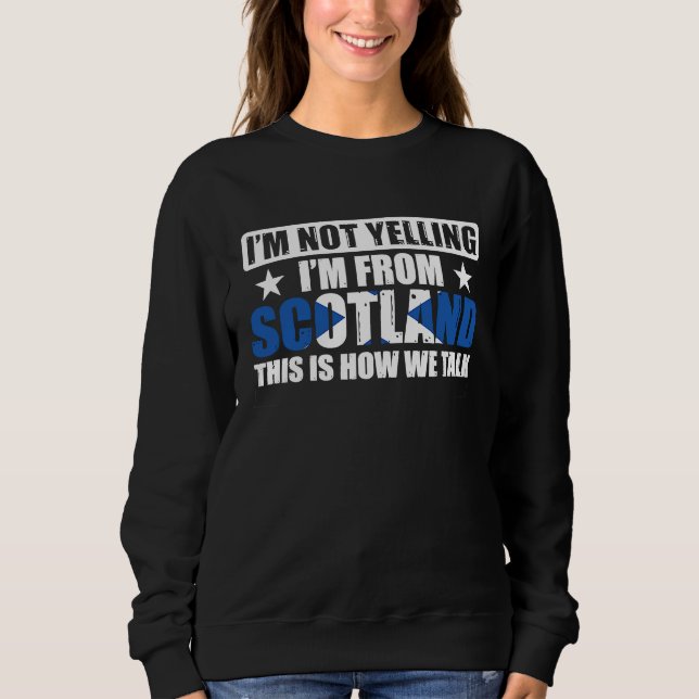 Sweatshirt Royaume-Uni Écossais Je Ne Crie Pas Je Suis D'Écos (Devant)