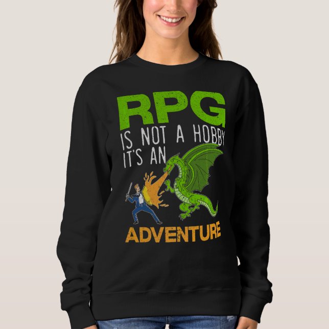 Sweatshirt Rpg Is Not A Hobby It's An Adventure Video Game Ga (Devant)