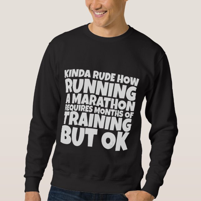 Sweatshirt Rude Comment Faire Un Marathon Nécessite Des Mois  (Devant)