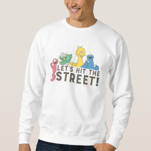 Sweatshirt Rue Sésame | Allons-y dans la rue ! (Devant)