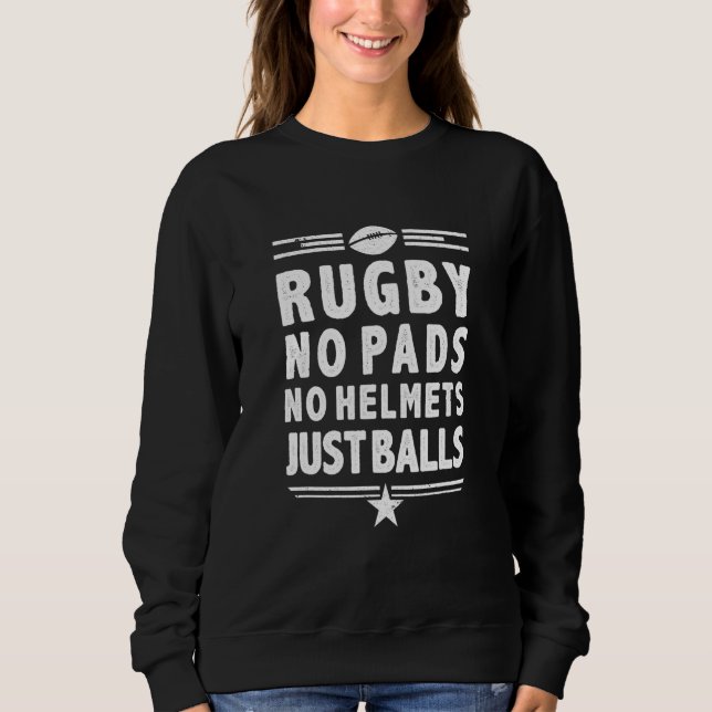 Sweatshirt Rugby Juste Des Boules Pas De Pads Pas De Casques  (Devant)