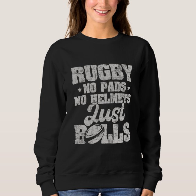Sweatshirt Rugby No Pads No Helmets Just Balls Rugby Player C (Devant)