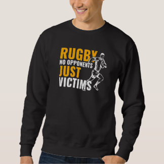 Sweatshirt Rugby Sports  Rugby No Opponents Just Victims Rugb