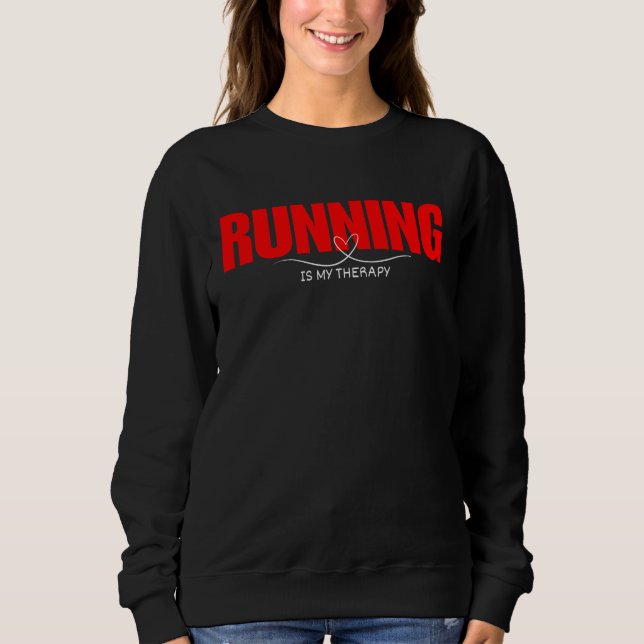 Sweatshirt Running Is My Therapy Valentine's Day cadeau de co (Devant)