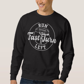 Sweatshirt Running Run Fast Turn Left Gym Sayings