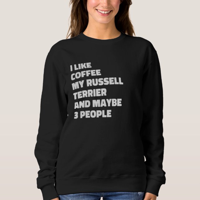 Sweatshirt Russell Terrier Dog Owner Coffee  Saying 1 (Devant)