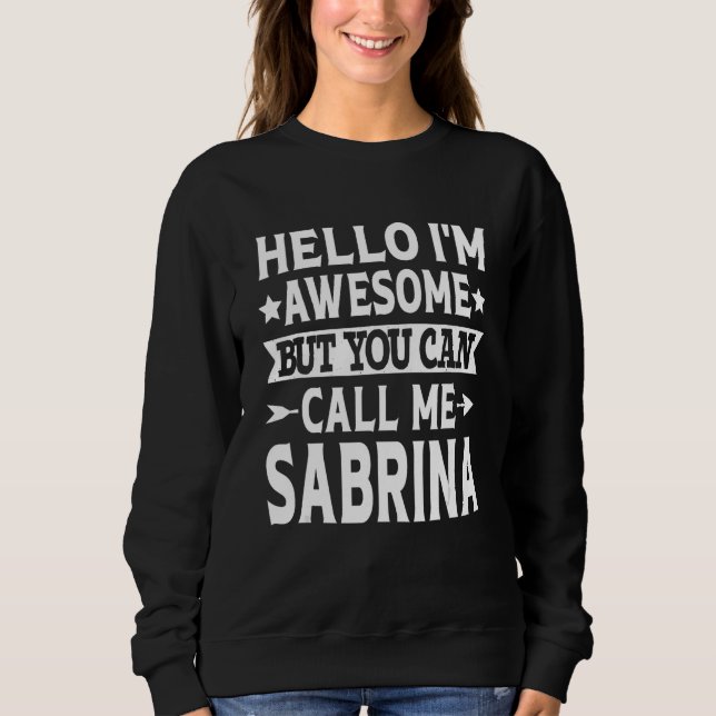 Sweatshirt Sabrina Bonjour Je suis géniale Appelez-moi Sabrin (Devant)
