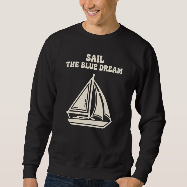 Sweatshirt "Sail The Blue Dream"esthétique voilier côtier (Devant)