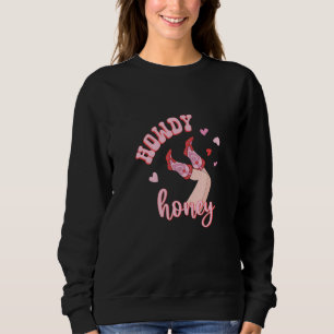 Sweatshirt Saint Valentin Cowgirl Rose Western Howdy Partner