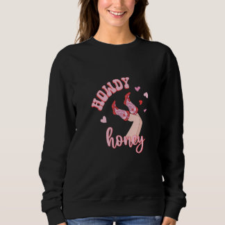 Sweatshirt Saint Valentin Cowgirl Rose Western Howdy Partner