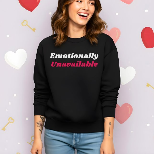 Sweatshirt Saint Valentin drôle pour émotionnellement indispo (Créateur téléchargé)