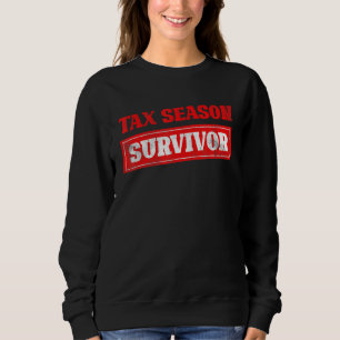 Sweatshirt Saison fiscale Déclaration de revenus des survivan