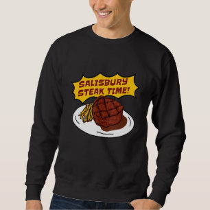 Sweatshirt Salisbury Steak Time ! Salisbury Gravy Mix Tee