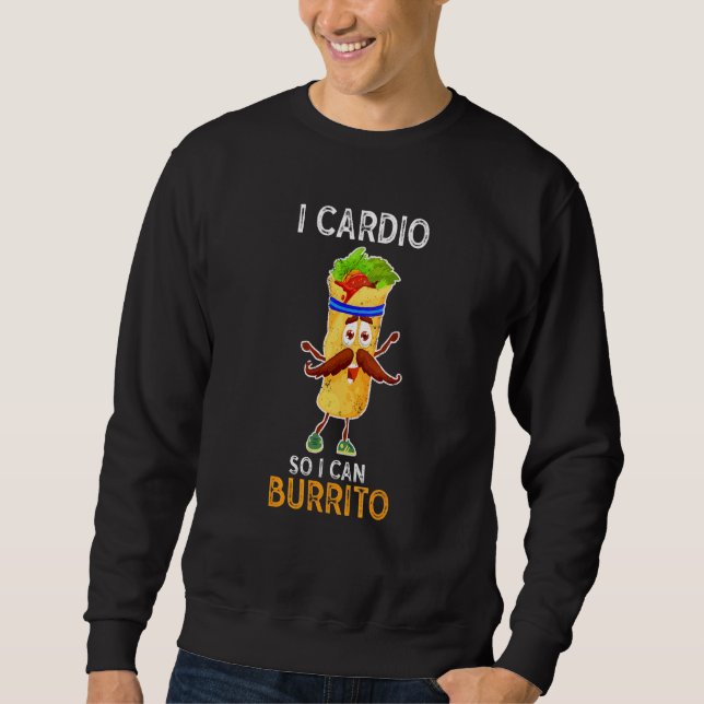 Sweatshirt Salle De Fitness I Cardio Donc Je Peux Burrito Ent (Devant)
