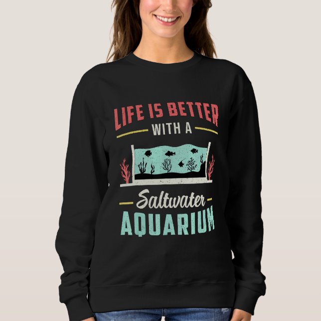 Sweatshirt Saltwater Aquarium Life Mieux Vintage Poisson Que  (Devant)