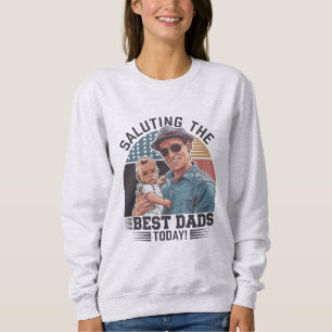 Sweatshirt Saluer Les Meilleurs Dads Aujourd'Hui - Bonne Fête