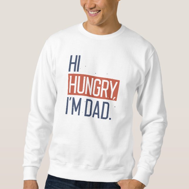 Sweatshirt Salut faim Je suis papa (Devant)