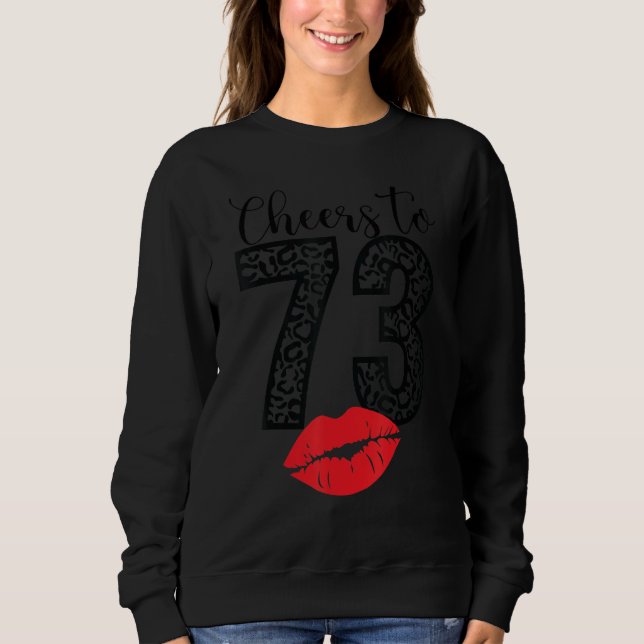 Sweatshirt Salutations À 73 Ans Lèvres Joyeuses Anniversaire  (Devant)
