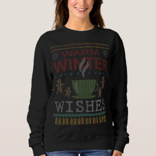 Sweatshirt Salutations d'hiver chaudes Café de thé chaud laid
