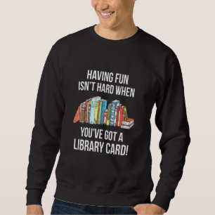 Sweatshirt S'amuser n'est pas difficile quand on a une carte